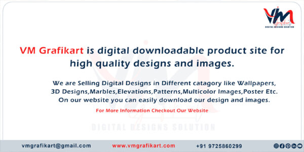 VM Grafikart is digital downloadable product site for high quality designs and images. We are Selling Digital Designs in Different catagory like Wallpapers, 3D Designs,Marbles,Elevations,Patterns,Multicolor Images,Poster Etc. On our website you can easily download our design and images.